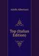 Top (Italian Edition), Adolfo Albertazzi 