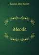 Moods, Louisa May Alcott 