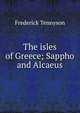 The isles of Greece; Sappho and Alcaeus, Frederick Tennyson 
