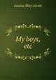 My boys, etc., Louisa May Alcott 