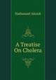 A Treatise On Cholera, Nathanael Alcock 
