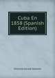 Cuba En 1858 (Spanish Edition), Dionisio Alcala-Galiano 