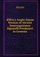 ?lfric's Anglo-Saxon Version of Alcuini Interrogationes Sigeuulfi Presbyteri in Genesin, Alcuin 