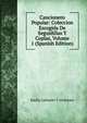 Cancionero Popular: Coleccion Escogida De Seguidillas Y Coplas, Volume 1 (Spanish Edition), Emilio Lafuente Y Alcantara 
