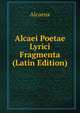 Alcaei Poetae Lyrici Fragmenta (Latin Edition), Alcaeus 