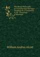 The Moral Philosophy of Courtship and Marriage: Designed As a Companion to the "Physiology of Marriage"., William Andrus Alcott 