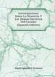 Investigaciones Sobre La Monteria Y Los Demas Ejercicios Del Cazador (Spanish Edition), Miguel Lafuente Y Alcantara 