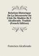 Relation Historique De La D?couverte De L'Isle De Mad?re By F. Alcaforado. Traduit (French Edition), Francisco Alcaforado 