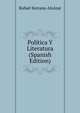 Politica Y Literatura (Spanish Edition), Rafael Serrano Alcazar 