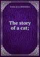 The story of a cat;, Emile de La Bedolliere 