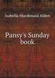 Pansy's Sunday book, Isabella Macdonald Alden 