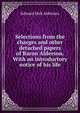 Selections from the charges and other detached papers of Baron Alderson. With an introductory notice of his life, Edward Hall Alderson 