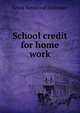 School credit for home work, Lewis Raymond Alderman 
