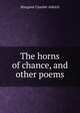The horns of chance, and other poems, Margaret Chanler Aldrich 