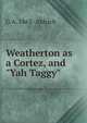 Weatherton as a Cortez, and "Yah Taggy", G A. 1863- Aldrich 