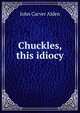 Chuckles, this idiocy, John Carver Alden 
