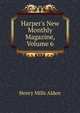 Harper's New Monthly Magazine, Volume 6, Henry Mills Alden 