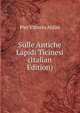 Sulle Antiche Lapidi Ticinesi (Italian Edition), Pier Vittorio Aldini 