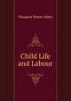 Child Life and Labour, Margaret Pearse Alden 