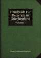 Handbuch Fur Reisende in Griechenland, Volume 1 (German Edition), Johann Ferdinand Neigebaur 