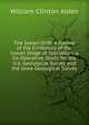 The Iowan Drift: A Review of the Evidences of the Iowan Stage of Glaciation; a Co-Operative Study for the U.S. Geological Survey and the Iowa Geological Survey, William Clinton Alden 