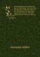 Essai Th?orique Et Exp?rimental Sur Le Galvanisme: Avec Une S?rie D'Exp?riences Faites En Pr?sence Des Commissaires De L'Institut National De France, . Par Jean Aldini, Volume 2 (French Edition), Giovanni Aldini 