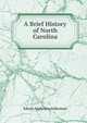 A Brief History of North Carolina, Alderman, Edwin Anderson, 1861-1931 