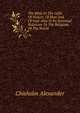 The Bible In The Light Of Nature, Of Man And Of God: Also In Its Essential Relations To The Religions Of The World, Chisholm Alexander 