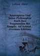 Anaxagoras Und Seine Philosophie Nach Den Fragmenten Bei Simplic. Ad Aristot. . (German Edition), Lehrer Alexi 
