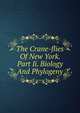 The Crane-flies Of New York. Part Ii. Biology And Phylogeny, 