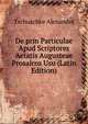 De prin Particulae Apud Scriptores Aetatis Augusteae Prosaicos Usu (Latin Edition), Tschuschke Alexander 