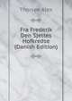 Fra Frederik Den Sjettes Hofkredse (Danish Edition), Thorsoe Alex 