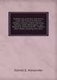 Probate law, practice, and forms, under the laws of California, Oregon, Arizona, Idaho, Montana, Nevada, Utah, Washington, and Wyoming: embracing the . matters. With notes, showing the varia, Daniel E. Alexander 