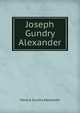 Joseph Gundry Alexander, Horace Gundry Alexander 