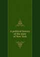 A political history of the state of New York, 