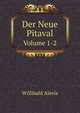 Der Neue Pitaval: Eine Sammlung Der Interessantesten Criminalgeschichten Aller Lander Aus Alterer Und Neuerer Zeit (German Edition), Willibald Alexis 