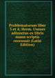Problematorum liber 3 et 4; Herm. Usener adiunctus ex libris manu scriptis recensuit (Latin Edition), 