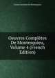 Oeuvres Completes De Montesquieu, Volume 4 (French Edition), Charles Secondat De Montesquieu 