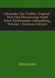 Alexander Von Tralles: Original-Text Und Ubersetzung Nebst Einer Einleitenden Abhandlung, Volume 1 (German Edition), Alexander 