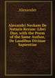 Alexandri Neckam De Naturis Rerum: Libri Duo. with the Poem of the Same Author, De Laudibus Divinae Sapientiae, Alexander 