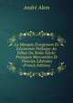 Le Marquis D'argenson Et L'?conomie Politique Au D?but Du Xviiie Si?cle: Pratiques Mercantiles Et Th?ories Lib?rales (French Edition), Andre Alem 