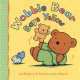 Wobble bear says yellow, Ian Whybrow 