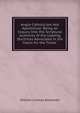 Anglo-Catholicism Not Apostolical: Being an Inquiry Into the Scriptural Authority of the Leading Doctrines Advocated in the 'tracts for the Times' ., William Lindsay Alexander 