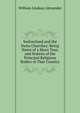 Switzerland and the Swiss Churches: Being Notes of a Short Tour, and Notices of the Principal Religious Bodies in That Country, William Lindsay Alexander 