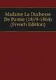 Madame La Duchesse De Parme (1819-1864) (French Edition), 