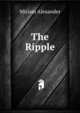 The Ripple, Miriam Alexander 