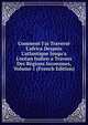 Comment J'ai Travers? L'africa Despuis L'atlantique Jusqu'a L'oc?an Indien a Travers Des R?gions Inconnues, Volume 1 (French Edition), 