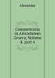 Commentaria in Aristotelem Graeca, Volume 4, part 4, Alexander 