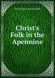 Christ's Folk in the Apennine, FRANCESCA ALEXANDER 