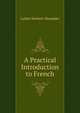 A Practical Introduction to French, Luther Herbert Alexander 